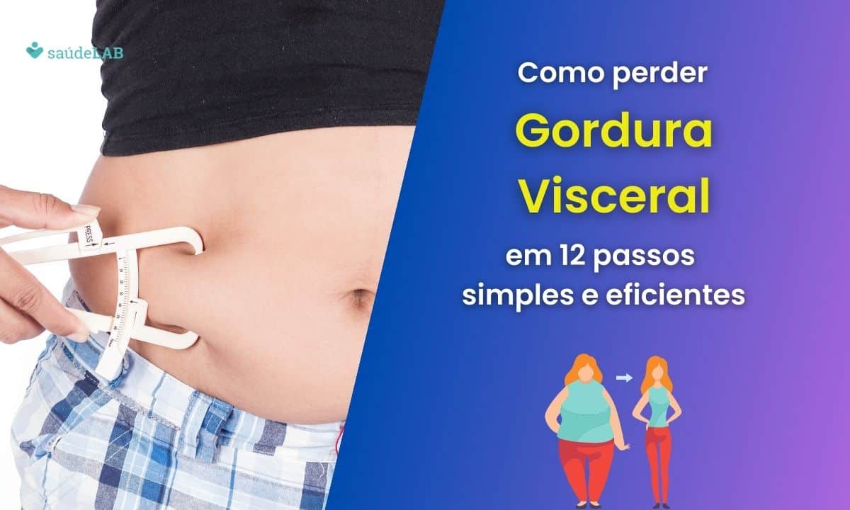 Saiba como perder gordura visceral com 12 passos simples e eficientes 1 Como perder gordura visceral.